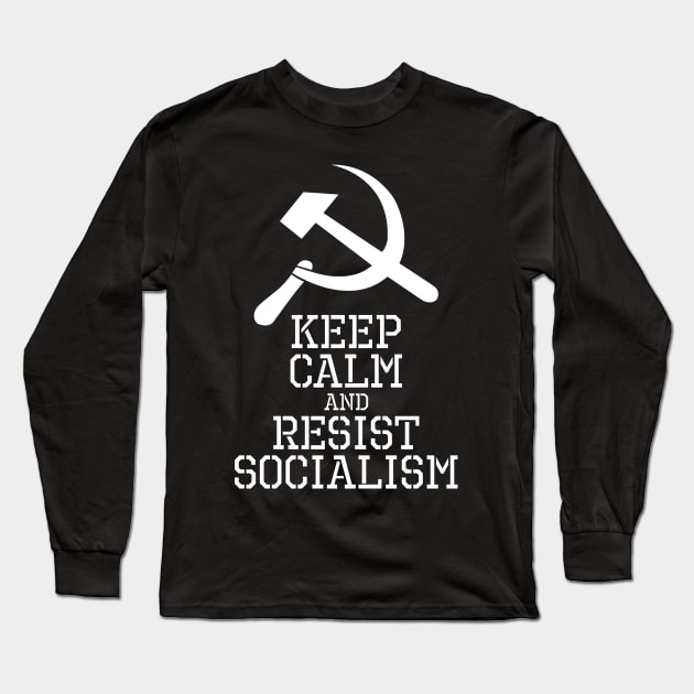 Anti Communism - Keep Calm And Resist Socialism Long Sleeve T-Shirt by Styr Designs